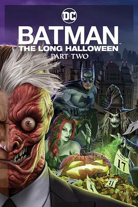 91直播《蝙蝠侠：漫长的万圣节(下) Batman: The Long Halloween, Part 2》免费在线观看